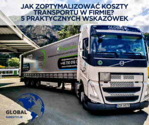 Jak zoptymalizować koszty transportu w firmie? 5 praktycznych wskazówek
